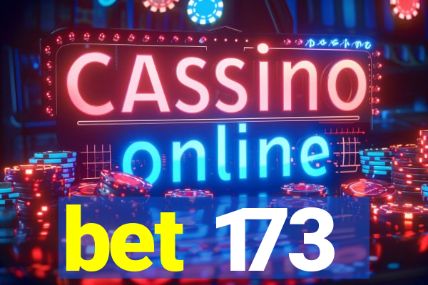 bet 173